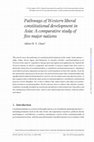 Research paper thumbnail of Pathways of Western liberal constitutional development in Asia: A comparative study of five major nations