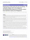 Research paper thumbnail of Performance of the point-of-care circulating cathodic antigen test in the diagnosis of schistosomiasis japonica in a human cohort from Northern Samar, the Philippines