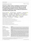 Research paper thumbnail of Xenogenic collagen matrix or autologous connective tissue graft as adjunct to coronally advanced flaps for coverage of multiple adjacent gingival recession: Randomized trial assessing non-inferiority in root coverage and superiority in oral health-related quality of life