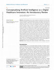 Research paper thumbnail of Conceptualising Artificial Intelligence as a Digital Healthcare Innovation: An Introductory Review