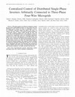 Research paper thumbnail of Centralized Control of Distributed Single-Phase Inverters Arbitrarily Connected to Three-Phase Four-Wire Microgrids