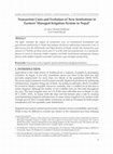 Research paper thumbnail of Transaction Costs and Evolution of New Institutions in Farmers’ Managed Irrigation System in Nepal