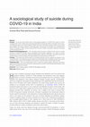 Research paper thumbnail of A sociological study of suicide during COVID-19 in India