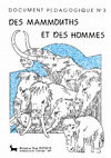 Research paper thumbnail of Bellier C., Cattelain P. (dir.) - 1993. Document pédagogique n°3 : Des Mammouths et des Hommes. Dessins Sonja Souvenir. Treignes, Cedarc, 29 p.