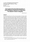 Research paper thumbnail of Interrogating Parenting Representation in Internal Diasporic Situations in Shilpa Raj's The Elephant Chaser's Daughter