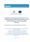 Research paper thumbnail of Feasibility study of purpose, functions, services and management of the Lithuanian libraries of national significance and county public libraries