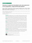 Research paper thumbnail of Outcomes of surgical and transcatheter aortic valve replacement in the octogenarians-surgery still the gold standard?