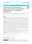 Research paper thumbnail of Teledentistry as a novel pathway to improve dental health in school children: a research protocol for a randomised controlled trial