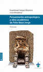 Research paper thumbnail of 2016 “Danzando hacia la 'otra vida': rituales de muerte entre los zoque-popolucas del sur de Veracruz”, en Guadalupe Vargas Montero (coord.): Pensamiento Antropológico y obra académica de Félix Báez-Jorge Homenaje. IIH / UV-INAH-CIESAS. Universidad Veracruzana.