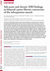 Research paper thumbnail of Sub-acute and chronic MRI findings in bilateral canine fibrotic contracture of the infraspinatus muscle