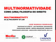 Research paper thumbnail of (APRESENTAÇÃO) Multinormatividade como (uma) Filosofia do Direito