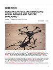 Research paper thumbnail of Mexican Cartels Are Embracing Aerial Drones and They’re Spreading