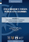 Research paper thumbnail of Ética militar y fundamentación profesional. Evolución, conceptos y principios