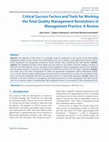 Research paper thumbnail of Critical Success Factors and Tools for Working the Total Quality Management Revolutions in Management Practice: A Review