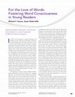 Research paper thumbnail of For the Love of Words: Fostering Word Consciousness in Young Readers