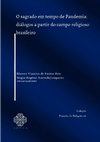 Research paper thumbnail of O sagrado em tempo de Pandemia: diálogos a partir do campo religioso brasileiro Coleção Estudos de Religião 06