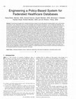 Research paper thumbnail of Engineering a policy-based system for federated healthcare databases