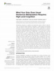 Research paper thumbnail of Mind Your Grip: Even Usual Dexterous Manipulation Requires High Level Cognition