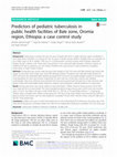 Research paper thumbnail of Predictors of pediatric tuberculosis in public health facilities of Bale zone, Oromia region, Ethiopia: a case control study