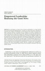 Research paper thumbnail of Empowered Leadership: Realizing the Good News