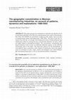 Research paper thumbnail of The geographic concentration in Mexican manufacturing industries, an account of patterns, dynamics and explanations: 1988-2003