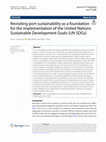 Research paper thumbnail of Revisiting port sustainability as a foundation for the implementation of the United Nations Sustainable Development Goals (UN SDGs)