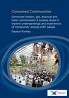 Research paper thumbnail of Connected lesbian, gay, bisexual and trans communities? A scoping study to explore understandings and experiences of ‘community’ among LGBT people