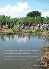 Research paper thumbnail of A participatory approach for malaria control in southern Malawi : Effects of the environment and community on larval source management