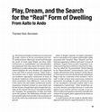 Research paper thumbnail of Play, Dream, and the Search for the "Real" Form of Dwelling