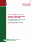 Research paper thumbnail of Assessment of Contour Bunding Technology for Improved Land and Water Management in Mali : Technical Document Produced for the CGIAR Program on Water, Land and Ecosystem (WLE), Research Report No. 63