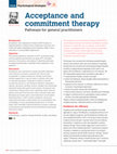 Research paper thumbnail of Acceptance and commitment therapy - pathways for general practitioners