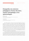 Research paper thumbnail of Etnografias em contextos pedagógicos: formar docentes, ensinar antropologia, rever epistemologias