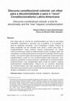 Research paper thumbnail of Discurso constitucional colonial: um olhar para a decolonialidade e para o “novo” Constitucionalismo Latino-Americano