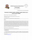 Research paper thumbnail of Assessment of physics teachers' attitudes towards internet use in terms of some variables