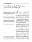 Research paper thumbnail of The Transformation of India's Public Sector Political Economy of Growth and Change