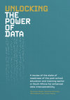 Research paper thumbnail of Unlocking the power of data: A review of the state of readiness of the post-school education and training sector in South Africa for enhanced data interoperability