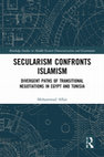 Research paper thumbnail of Secularism Confronts Islamism: Divergent Paths of Transitional Negotiations in Egypt and Tunisia