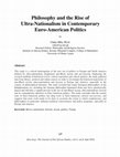 Research paper thumbnail of Philosophy and the Rise of Ultra-Nationalism in Contemporary Euro-American Politics