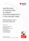 Research paper thumbnail of Identification of opportunities to support structural adjustment in the Latrobe Valley: Briefing Report Four – Scenario Methods