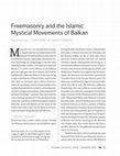 Research paper thumbnail of 'Freemasonry and the Islamic Mystical Movements of Balkan', Philalethes: The Journal of Masonic Research & Letters, Vol.74, No.2, (Summer, 2021), pp.67-71.