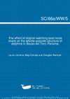 Research paper thumbnail of The effect of dolphin watching boat noise levels on the whistle acoustic structure of dolphins in Bocas del Toro, Panama