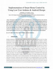 Research paper thumbnail of Implementation of Smart Home Control by Using Low Cost Arduino & Android Design