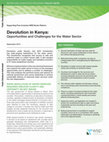 Research paper thumbnail of Devolution in Kenya : opportunities and challenges for the water sector - supporting poor-inclusive WSS sector reform