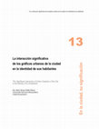 Research paper thumbnail of La interacción significativa de los gráficos urbanos de la ciudad en la identidad de sus habitantes