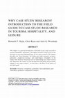 Research paper thumbnail of Why Case Study Research? Introduction to the Field Guide to Case Study Research in Tourism, Hospitality, and Leisure