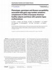 Research paper thumbnail of Phenotypes, genotypes and disease susceptibility associated with gene copy number variations: Complement C4 CNVs in European American healthy subjects and those with systemic lupus erythematosus