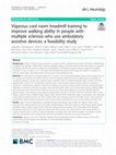 Research paper thumbnail of Vigorous cool room treadmill training to improve walking ability in people with multiple sclerosis who use ambulatory assistive devices: a feasibility study