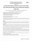 Research paper thumbnail of Clinical and histological evaluation of increase in the residual ridge width using mineralized corticocancellous block allografts: A pilot study