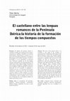 Research paper thumbnail of El castellano entre las lenguas romances de la Península Ibérica:la historia de la formación de los tiempos compuestos