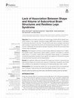 Research paper thumbnail of Lack of Association Between Shape and Volume of Subcortical Brain Structures and Restless Legs Syndrome